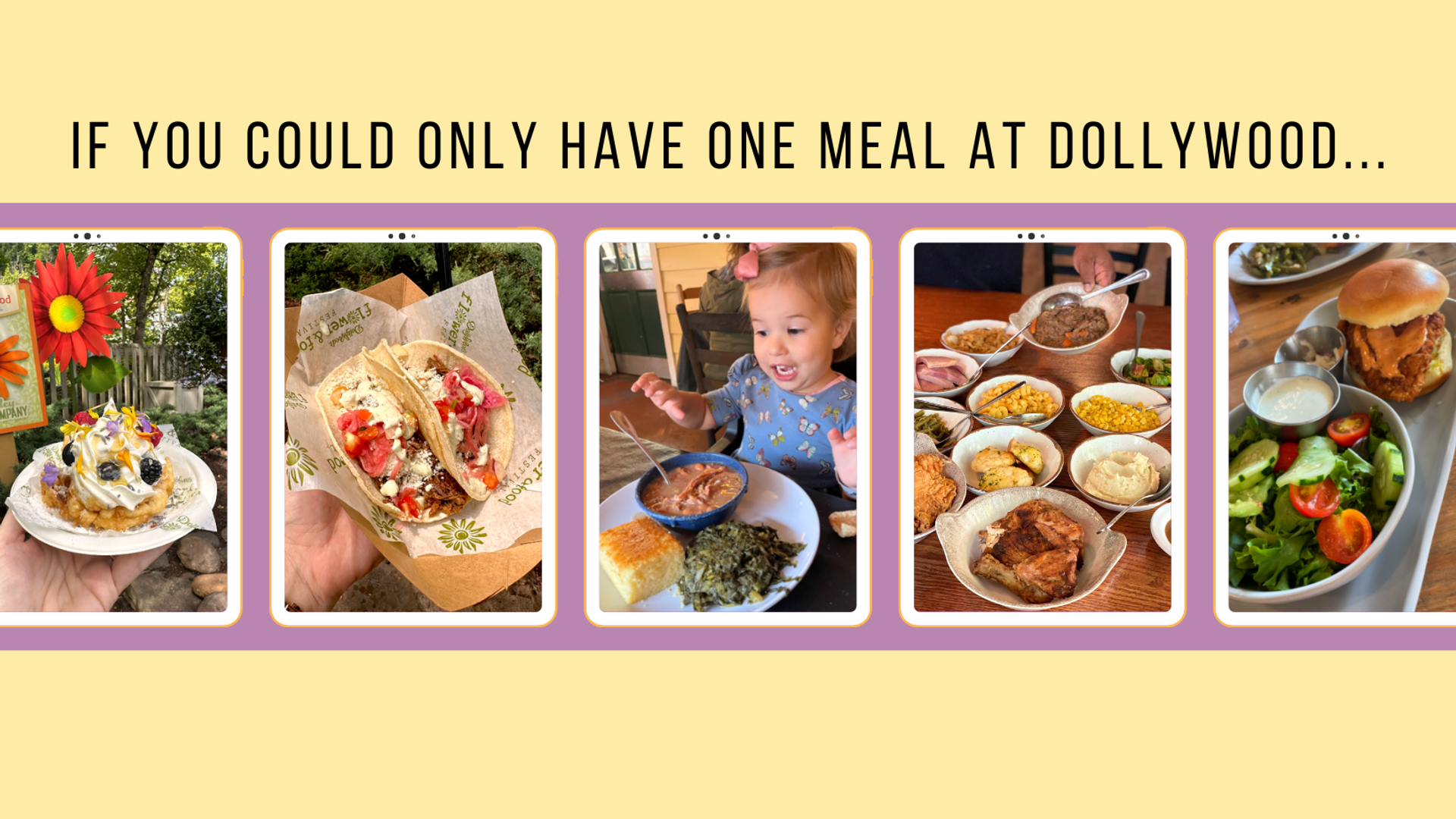 “If you could only eat one meal at Dollywood…” 